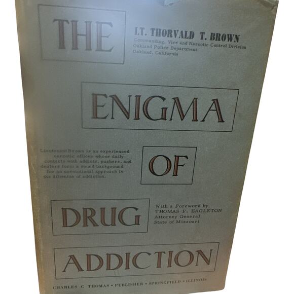 Lt Thorvald T Brown The Enigma of Drug Addiction 1st Edition 1961 - Picture 1 of 5